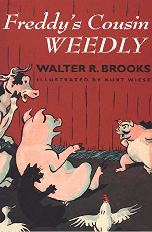 Freddy's Cousin Weedly by Walter Rollin Brooks