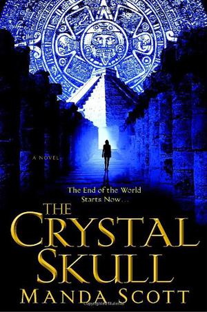 The Crystal Skull by Manda Scott