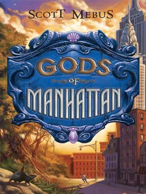 Gods of Manhattan by Scott Mebus