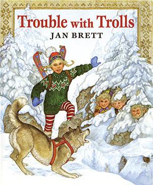Trouble with Trolls by Jan Brett