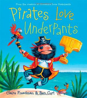 Pirates Love Underpants by Claire Freedman