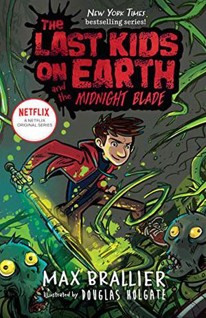 The Last Kids on Earth and the Midnight Blade (Last Kids on Earth #5)