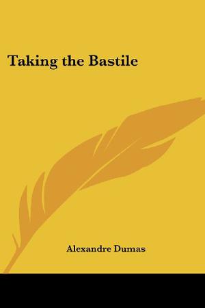 Taking the Bastile by Alexandre Dumas