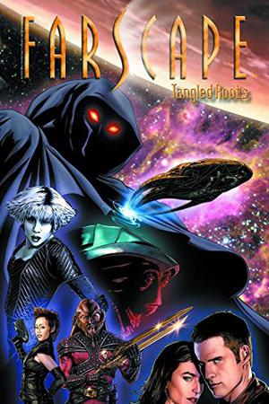 Farscape, Vol. 4: Tangled Roots (Farscape: Graphic Novel #4)