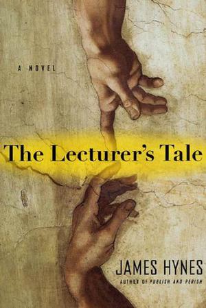 The Lecturer's Tale by James Hynes