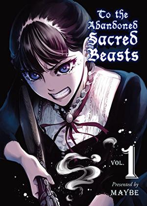 한때는 신이었던 짐승들에게 1 (To The Abandoned Sacred Beasts #1)