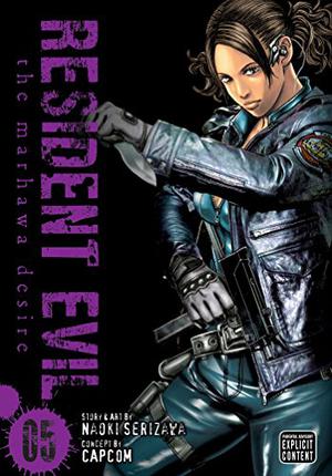 Resident Evil, Vol. 5: The Marhawa Desire (Biohazard Marhawa Desire #5)