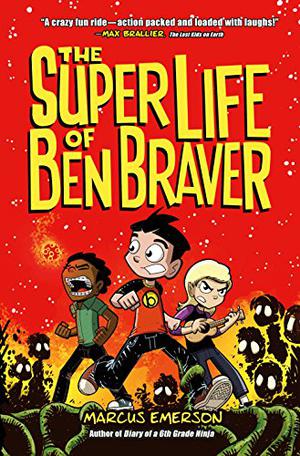 The Super Life of Ben Braver (Ben Braver #1)