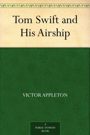 Tom Swift And His Airship (Tom Swift Sr. #3)
