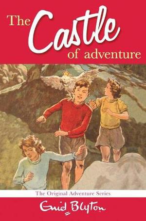 The Castle of Adventure by Enid Blyton