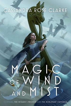 Magic of Wind and Mist: The Wizard's Promise; The Nobleman's Revenge (The Hanna Duology #1-2)