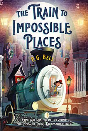 The Train to Impossible Places: A Cursed Delivery by P.G. Bell