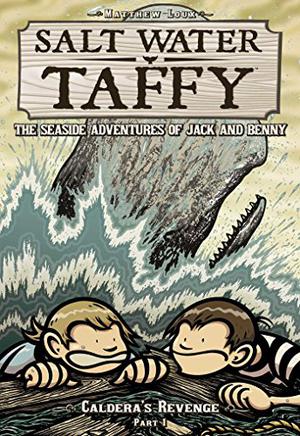 Salt Water Taffy, vol. 4: Caldera's Revenge! Part 1 (Salt Water Taffy #4)