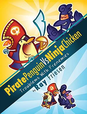 Pirate Penguin vs. Ninja Chicken Vol. 1 by Ray Friesen