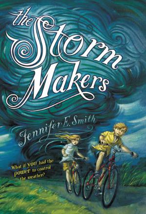 The Storm Makers by Jennifer E. Smith