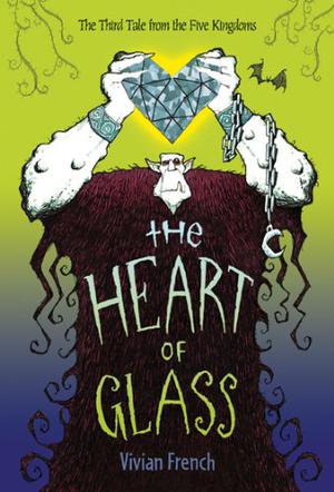 The Heart of Glass (Tales from the Five Kingdoms #3)