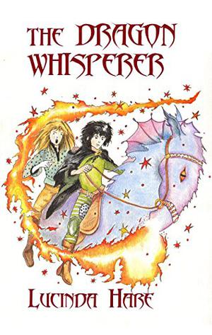 The Dragon Whisperer: Imagine you could talk to dragons... by Lucinda Hare