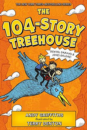 The 104-Story Treehouse: Dental Dramas  Jokes Galore! (Treehouse #8)