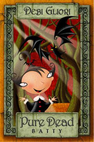 Pure Dead Batty (Pure Dead #5)