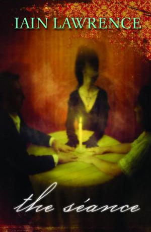 The Seance by Iain Lawrence