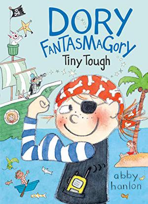 Dory Fantasmagory: Tiny Tough by Abby Hanlon, Suzy Jackson