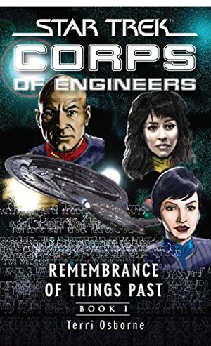 Star Trek Corps of Engineers: Remembrance of Things Past, Book I (Star Trek SCE ebooks Novellas #73)
