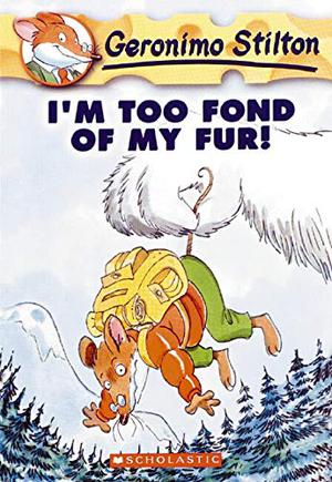 I'm Too Fond of My Fur! (Geronimo Stilton #4)