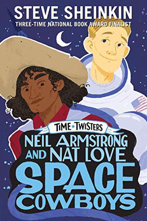 Neil Armstrong and Nat Love, Space Cowboys (Time Twisters #3)
