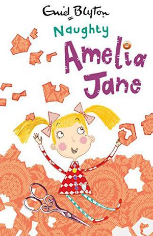 Naughty Amelia Jane! by Enid Blyton