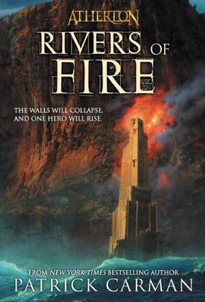 Rivers of Fire by Patrick Carman, Jonathan Davis