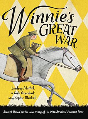 Winnie's Great War by Lindsay Mattick, Josh Greenhut