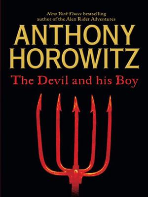 The Devil and His Boy by Anthony Horowitz