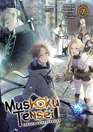 Mushoku Tensei: Jobless Reincarnation  (Light Novel) Vol. 7 (Mushoku Tensei Light Novel #7)