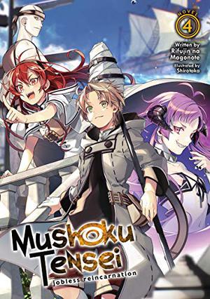 Mushoku Tensei: Jobless Reincarnation  (Light Novel) Vol. 4 by Rifujin na Magonote