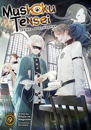 Mushoku Tensei: Jobless Reincarnation (Light Novel) Vol. 9 (Mushoku Tensei Light Novel #9)