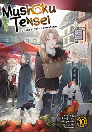 Mushoku Tensei: Jobless Reincarnation Vol. 10 (Mushoku Tensei Light Novel #10)