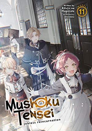Mushoku Tensei: Jobless Reincarnation (Light Novel) Vol. 11 (Mushoku Tensei Light Novel #11)