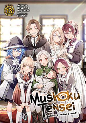 Mushoku Tensei: Jobless Reincarnation (Light Novel) Vol. 13 (Mushoku Tensei Light Novel #13)