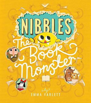 Nibbles the Book Monster: 1 by Emma Yarlett