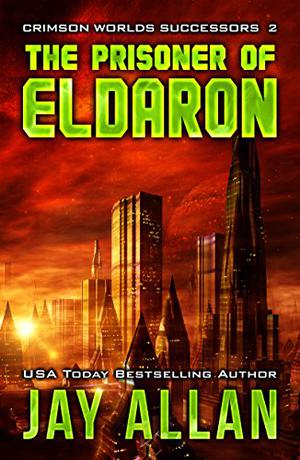 The Prisoner of Eldaron by Jay Allan, Mark Boyett