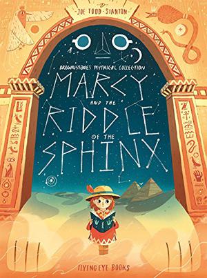 Marcy and the Riddle of the Sphinx  (Brownstone's Mythical Collection 2) by Joe Todd-Stanton