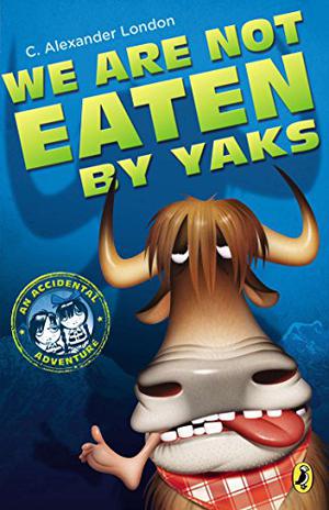 We Are Not Eaten by Yaks (An Accidental Adventure #1)