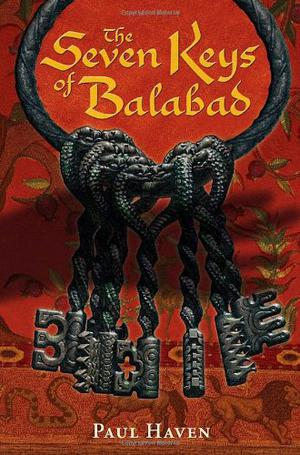 The Seven Keys of Balabad by Paul Haven, Mark Zug