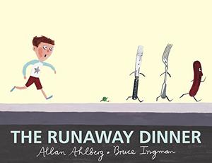 The Runaway Dinner by Allan Ahlberg, Bruce Ingman