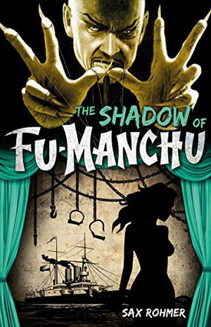 The Shadow of Fu-Manchu by Sax Rohmer