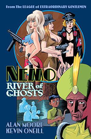 Nemo: River of Ghosts (The League of Extraordinary Gentlemen #Nemo 3)