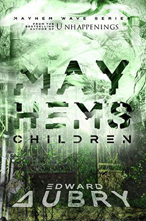Mayhem’s Children by Edward Aubry