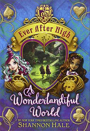 A Wonderlandiful World (Ever After High #3)