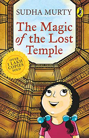 The Magic of the Lost Temple by Sudha Murty
