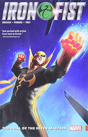 Iron Fist, Vol. 1: The Trial of the Seven Masters (Iron Fist 2017 Single Issues #1-5)